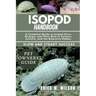 Isopod Handbook: A Complete Guide to Isopod Care, Biology, and Their Role in Science, Culture, and the Bioactive Hobby.