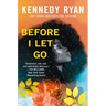 Before I Let Go