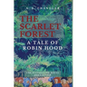 The Scarlet Forest A Tale of Robin Hood 2nd ed.