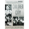 Children of the City: At Work and at Play