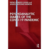Psychoanalytic Diaries of the Covid-19 Pandemic