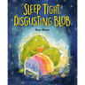 Sleep Tight, Disgusting Blob