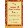 The Secret of the Golden Flower: A Chinese Book of Life
