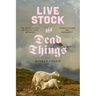 Live Stock and Dead Things: The Archaeology of Zoopolitics Between Domestication and Modernity