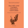 Đại Việt and Champa: The Early Centuries: Volume 3A of A Traveller's Story of Vietnam's Past
