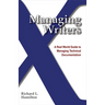 Managing Writers: A Real World Guide to Managing Technical Documentation