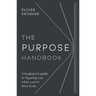 The Purpose Handbook: A Beginner's Guide to Figuring Out What You're Here to Do