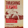 Thrashing Seasons: Sporting Culture in Manitoba and the Genesis of Prairie Wrestling