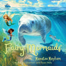 Fairy Mermaids, Manatee Mayhem