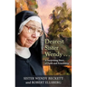 Dearest Sister Wendy: A Surprising Story of Faith and Friendship