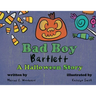 Bad Boy Bartlett - A Halloween Story