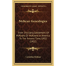 McKean Genealogies: From The Early Settlement Of McKeans Or McKeens In America To The Present Time, 1902 (1902)