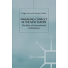 Managing Conflict in the New Europe: The Role of International Institutions