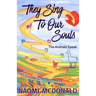 They Sing To Our Souls: The Animals Speak