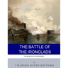 The Battle of the Ironclads: The Monitor & The Merrimac