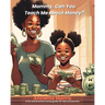 Mommy, Can You Teach Me About Money?