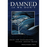 Damned if We Don't!: Ideas for accelerating change around water