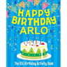 Happy Birthday Arlo - The Big Birthday Activity Book: Personalized Children's Activity Book