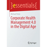 Corporate Health Management 4.0 in the Digital Age