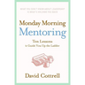 Monday Morning Mentoring: Ten Lessons to Guide You Up the Ladder
