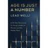 Age is Just a Number - Lead Well!: A 30-Day Devotional for Young Leaders in Ministry & the Market Place