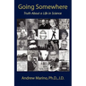 Going Somewhere: Truth about a Life in Science