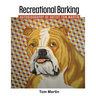 Recreational Barking