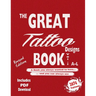 The Great Tattoo Book Vol 1. A-L Ultimate Tattoo Design resource: the book you always wanted to have... and you can always use