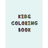 Kids Coloring Book: Simple colouring book for children with Dysgraphia A relaxing Cognitive, written expression and mental thought develop