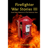 Firefighter War Stories III: Some Early Memories & The Firehouse Years