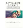 Just Squeeze My Hand: A Caregiver's Experience with Frontotemporal Dementia