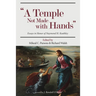 A Temple Not Made with Hands