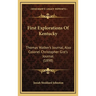 First Explorations Of Kentucky: Thomas Walker's Journal, Also Colonel Christopher Gist's Journal (1898)