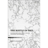 The Rustle of Paul: Autobiographical Narratives in Romans, Corinthians, and Philippians