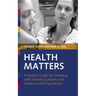 Health Matters: A Pocket Guide for Working with Diverse Cultures and Underserved Populations