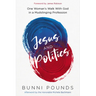 Jesus and Politics: One Woman's Walk with God in a Mudslinging Profession