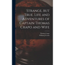 Strange, but True. Life and Adventures of Captain Thomas Crapo and Wife