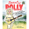 Dazzlin' Dolly: The Songwriting, Hit-Singing, Guitar-Picking Dolly Parton