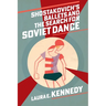 Shostakovich's Ballets and the Search for Soviet Dance