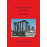 The Early Roman Cities of Lusitania