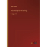 The Strength of the Strong: in large print