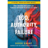 Ego, Authority, Failure: Using Emotional Intelligence like a Hostage Negotiator to Succeed as a Leader - 2nd Edition
