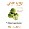 "I Don't Know What to Eat": The Definitive Guide to Food Allergies, Intolerances, and Sensitivities and What to Do About Them