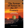 The System of Nature in the 21st Century: A Book About Truth & Knowledge