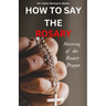 How to Say the Rosary: Mastering of the Rosary prayer