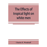 The Effects of tropical light on white men
