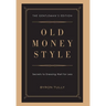 Old Money Style: Secrets to Dressing Well for Less (The Gentleman's Edition)