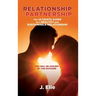 Relationship-Partnership The ultimate guide to a healthy and sustainable relationship: You will be amazed by the outcome