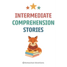 Intermediate Comprehension Stories: Reading Comprehension 2nd Grade