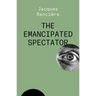 The Emancipated Spectator